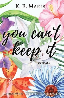 K B Marie - You Can't Keep It, Häftad