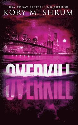 Kory M Shrum - Overkill, Häftad