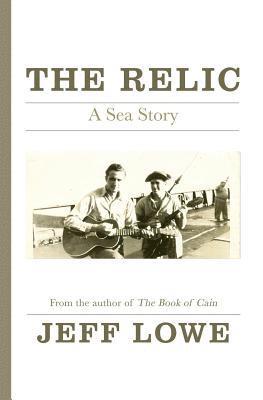 Jeff Lowe - The Relic: A Sea Story, Häftad