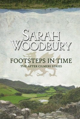 Sarah Woodbury - Footsteps in Time, Häftad