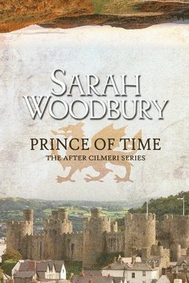 Sarah Woodbury - Prince of Time, Häftad