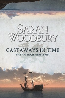 Sarah Woodbury - Castaways in Time, Häftad