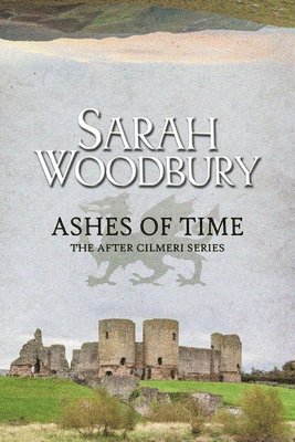 Sarah Woodbury - Ashes of Time, Häftad