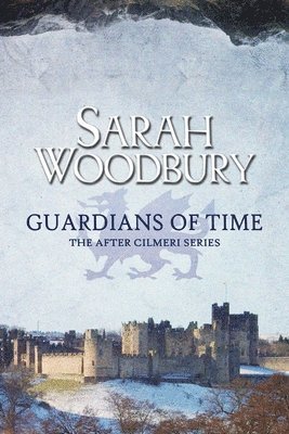 Sarah Woodbury - Guardians of Time, Häftad