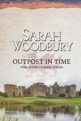 Sarah Woodbury - Outpost in Time, Häftad