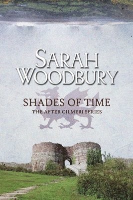 Sarah Woodbury - Shades of Time, Häftad