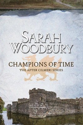 Sarah Woodbury - Champions of Time, Häftad