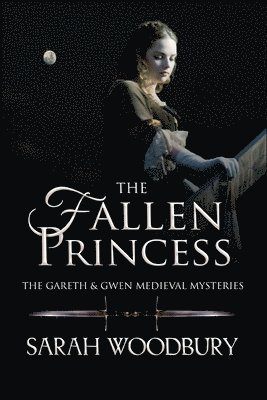 Sarah Woodbury - Fallen Princess, Häftad