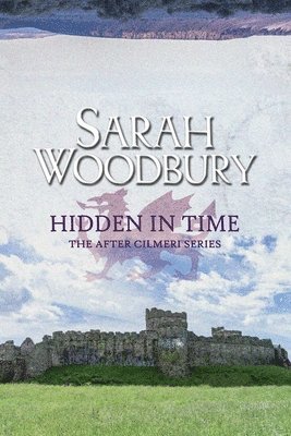 Sarah Woodbury - Hidden in Time, Häftad