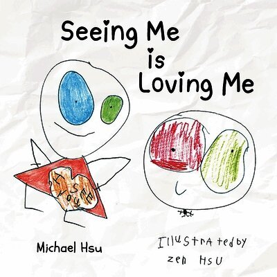 Michael Hsu - Seeing Me Is Loving Me, Häftad