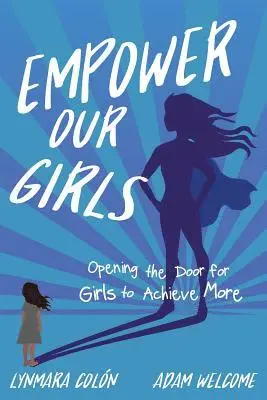 Lynmara Colon, Adam Welcome - Empower Our Girls, Häftad. Tillgänglighet: Lägg i varukorg