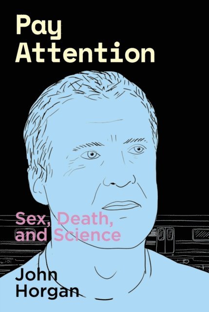 John Horgan - Pay Attention, E-bok