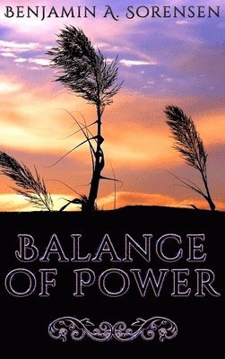 Benjamin a Sorensen - Balance of Power, Inbunden