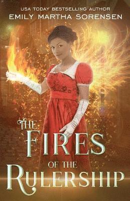 Emily Martha Sorensen - Fires of the Rulership, Häftad