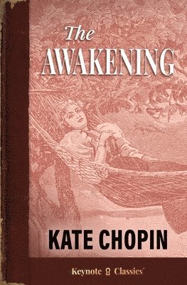 Kate Chopin, Michelle M White - Awakening (Annotated Keynote Classics), Häftad