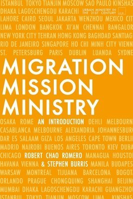 Robert Chao Romero, Stephen E Burris - Migration, Mission, and Ministry, Häftad. Tillgänglighet: Lägg i varukorg