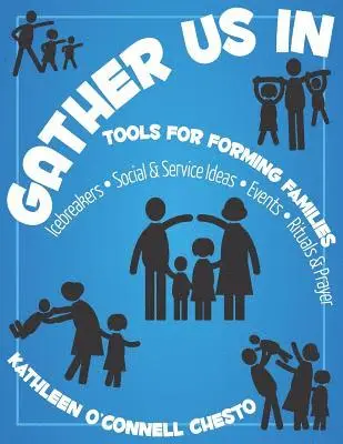 Kathleen O. Chesto - Gather Us in: Tools for Forming Families: Icebreakers, Social & Service Ideas, Events, Rituals & Prayer, Häftad. Tillgänglighet: Lägg i varukorg