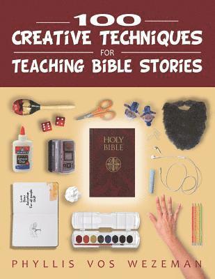 Phyllis Vos Wezeman - 100 Creative Techniques for Teaching Bible Stories, Häftad. Tillgänglighet: Lägg i varukorg