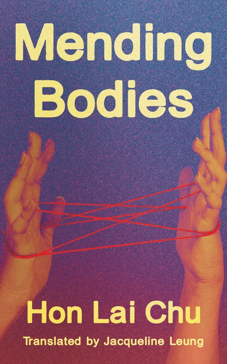 Lai Chu Hon - Mending Bodies, Häftad