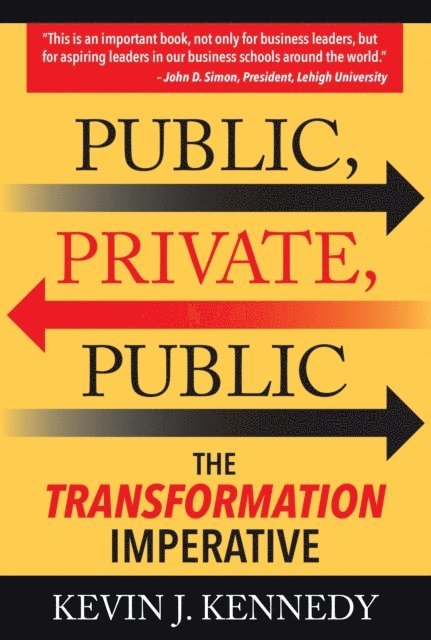 Kevin Kennedy - Public, Private, Public: The Transformation Imperative, E-bok