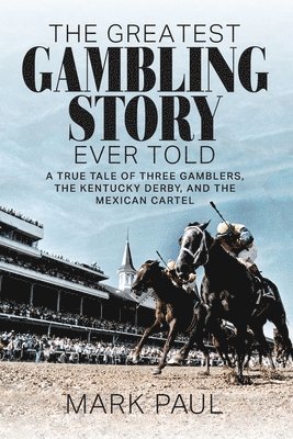 Greatest Gambling Story Ever Told