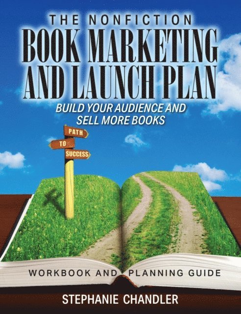 Stephanie Chandler - Nonfiction Book Marketing and Launch Plan - Workbook and Planning Guide, E-bok