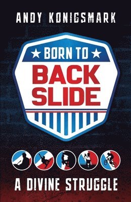 Andy Konigsmark - Born to Backslide, Häftad