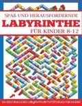 Spass und Herausfordernde Labyrinthe fur Kinder 8-12