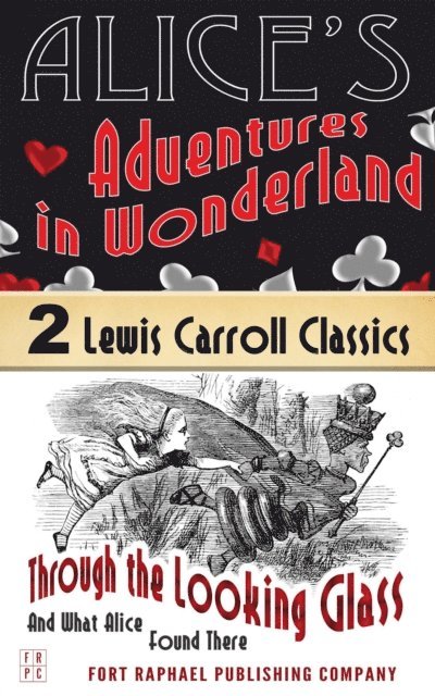 Lewis Carroll, Kevin Theis - Alice's Adventures in Wonderland AND Through the Looking-Glass And What Alice Found There - Unabridged, E-bok