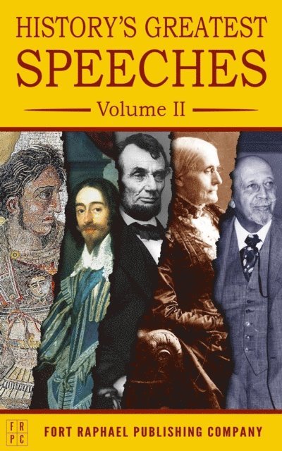 W.E.B. Du Bois, Susan B. Anthony, Abraham Lincoln - History's Greatest Speeches - Volume II, E-bok
