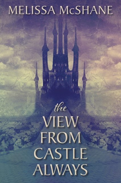 Melissa McShane - View From Castle Always, E-bok
