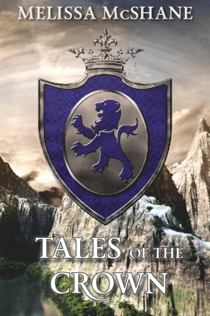 Melissa McShane - Tales of the Crown, E-bok