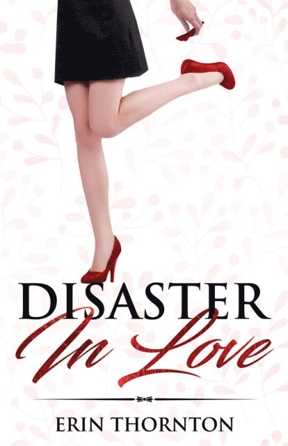 Erin Thornton - Disaster In Love, E-bok