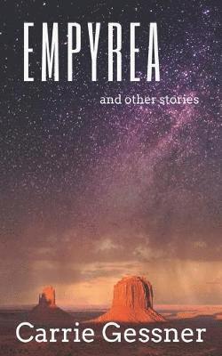 Carrie Gessner - Empyrea and Other Stories, Häftad. Tillgänglighet: Lägg i varukorg