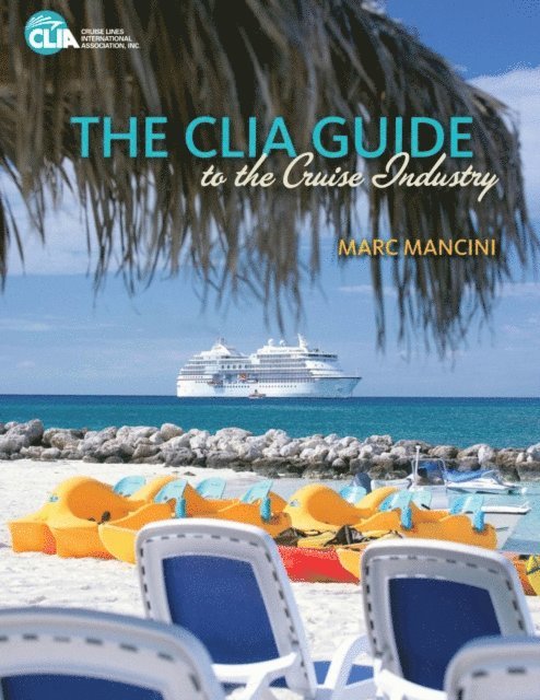 Marc Mancini - CLIA Guide to the Cruise Industry, E-bok