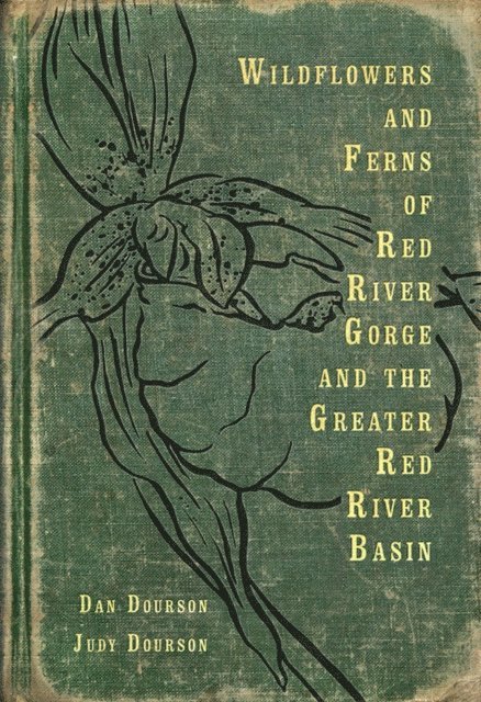 Judy Dourson, Dan Dourson - Wildflowers and Ferns of Red River Gorge and the Greater Red River Basin, E-bok