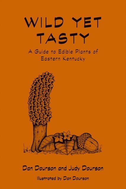 Judy Dourson, Dan Dourson - Wild Yet Tasty, E-bok