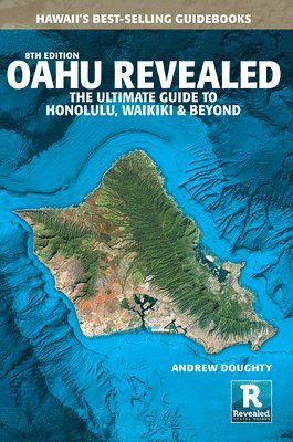 Andrew Doughty - Oahu Revealed: The Ultimate Guide to Honolulu, Waikiki & Beyond, Häftad