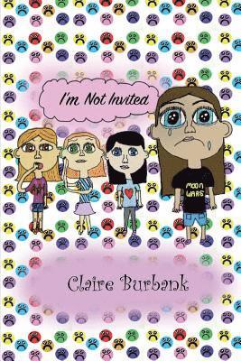 Claire Burbank - I'm not Invited, Häftad