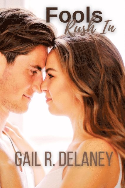 Gail R. Delaney - Fools Rush In, E-bok