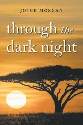 Joyce Morgan - Through The Dark Night, Häftad. Tillgänglighet: Lägg i varukorg