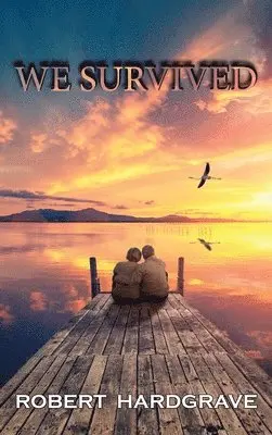 Robert Hardgrave - We Survived, Inbunden. Tillgänglighet: Lägg i varukorg