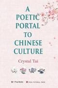 A Poetic Portal to Chinese Culture (revised illustrated version)