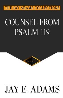 Jay E Adams - Counsel from Psalm 119, Häftad