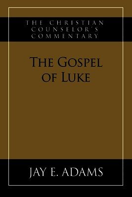 Jay E Adams - Gospel of Luke, Häftad