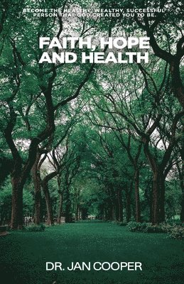 Cooper - Faith, Hope and Health, Häftad