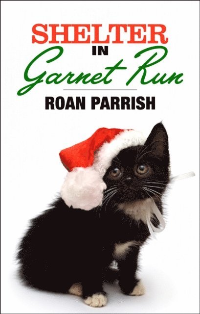 Roan Parrish - Shelter in Garnet Run, E-bok