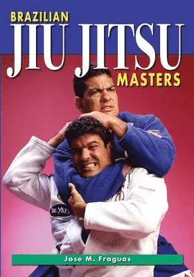 Jose M Fraguas - Brazilian Jiu Jitsu Masters, Häftad. Tillgänglighet: Lägg i varukorg