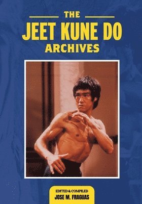 Jose M Fraguas - Jeet Kune Do Archives, Häftad
