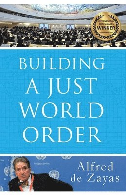 Alfred De Zayas - Building a Just World Order, Häftad
